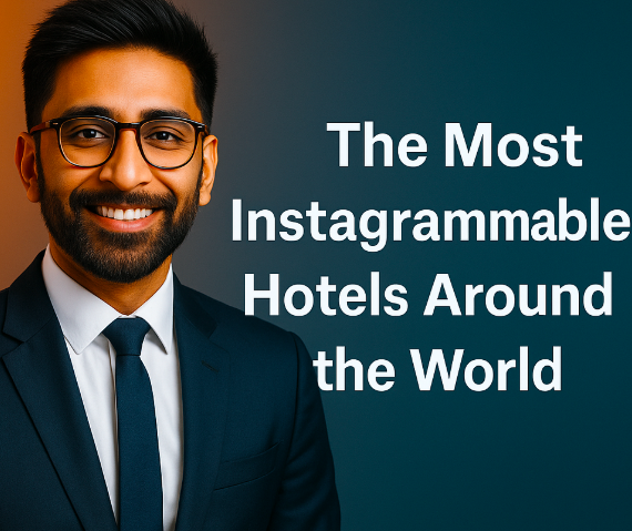 The Most Instagrammable Hotels